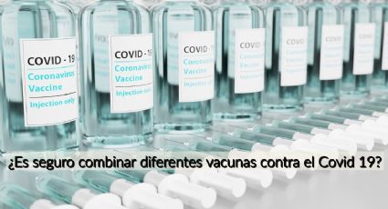 ¿Es seguro combinar diferentes vacunas contra Covid 19?