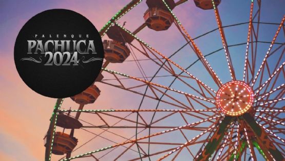 Feria de Pachuca 2024: Precios, fecha y todo lo que debes saber