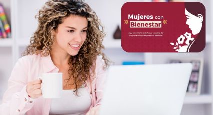 Mujeres con Bienestar: ¿qué pasa si no me depositan el apoyo? Así puedes reportar la falta de pago de 2 mil 500 pesos