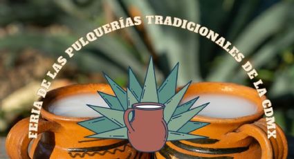 Prepara tu paladar para la Feria de las Pulquerías Tradicionales: precio, fecha y lugar